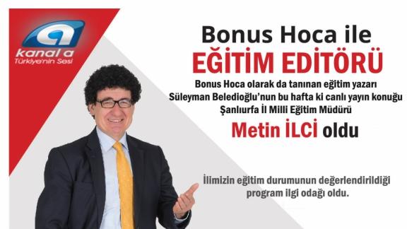 Metin İLCİ, Kanal A´da yayınlan Eğitim Editörü Programına Konuk Oldu