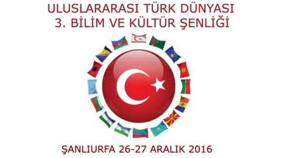 Uluslararası Türk Dünyası 3. Bilim ve Kültür Şenliği 26-27 Aralık Tarihleri Arasında İlimizide...
