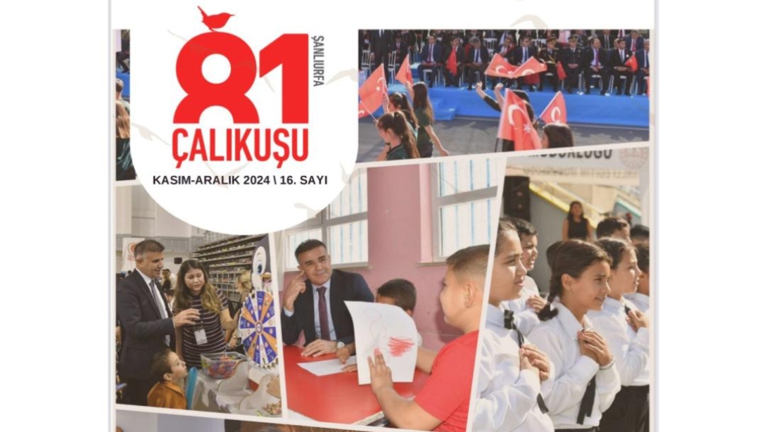 81 Çalıkuşu Şanlıurfa Dergimizin 16. Sayısı Yayında